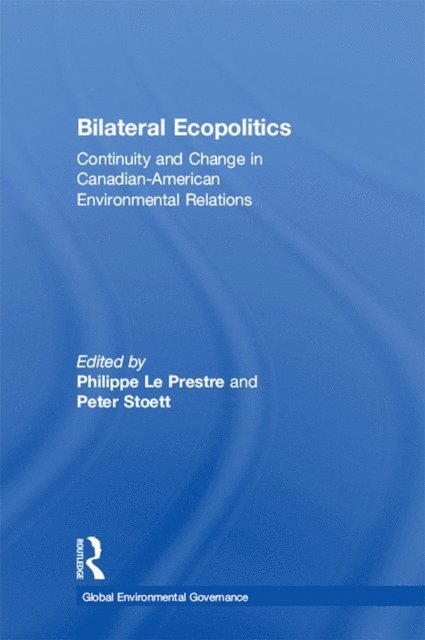 Peter Stoett, Philippe Le Prestre - Bilateral Ecopolitics, E-bok