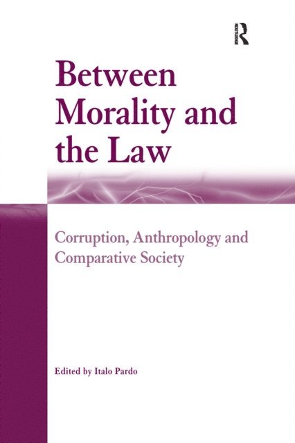 Italo Pardo - Between Morality and the Law, E-bok
