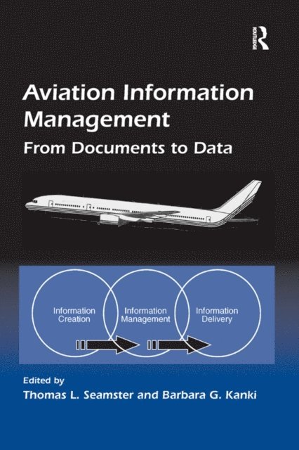 Barbara G. Kanki, Thomas L. Seamster - Aviation Information Management, E-bok