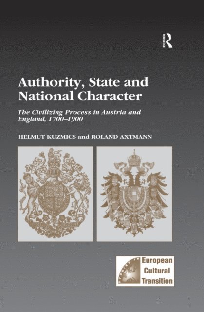 Roland Axtmann, Helmut Kuzmics - Authority, State and National Character, E-bok