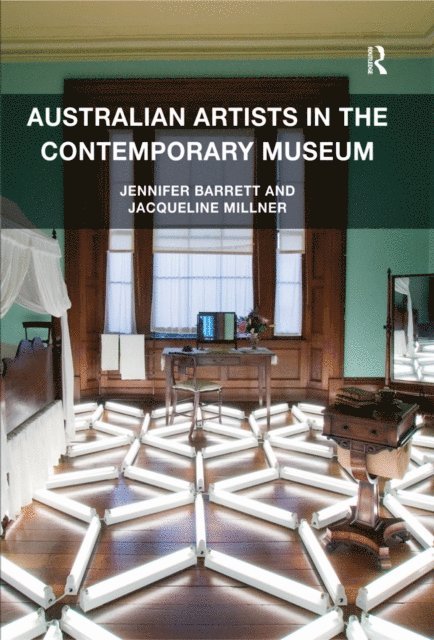 Jacqueline Millner, Jennifer Barrett - Australian Artists in the Contemporary Museum, E-bok
