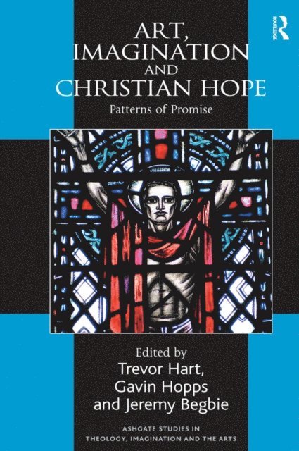 Gavin Hopps, Trevor Hart - Art, Imagination and Christian Hope, E-bok
