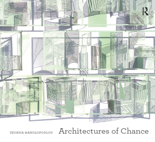 Yeoryia Manolopoulou - Architectures of Chance, E-bok