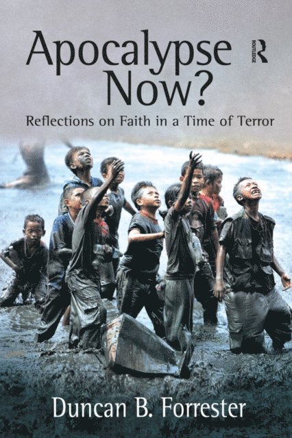 Duncan B. Forrester - Apocalypse Now?, E-bok