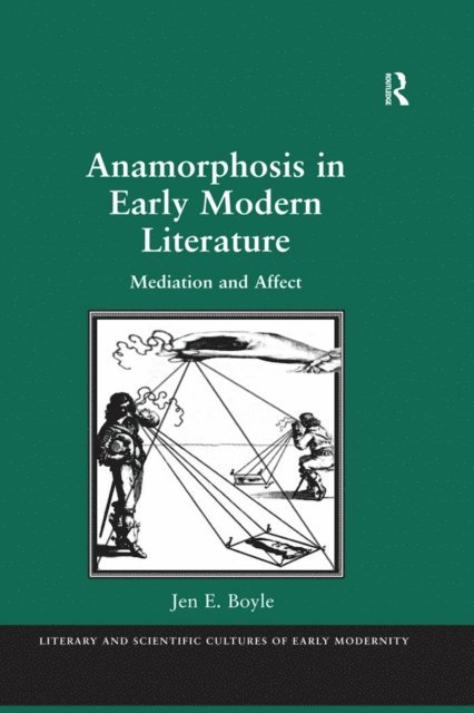 Jen E. Boyle - Anamorphosis in Early Modern Literature, E-bok