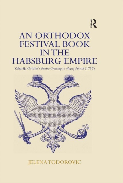 Jelena Todorovic - Orthodox Festival Book in the Habsburg Empire, E-bok