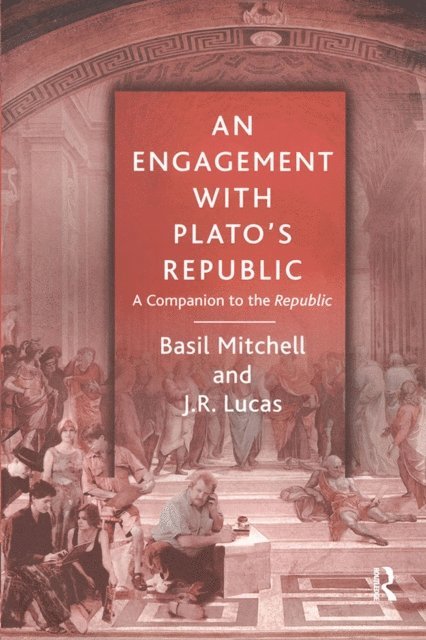 J.R. Lucas, Basil Mitchell - Engagement with Plato's Republic, E-bok