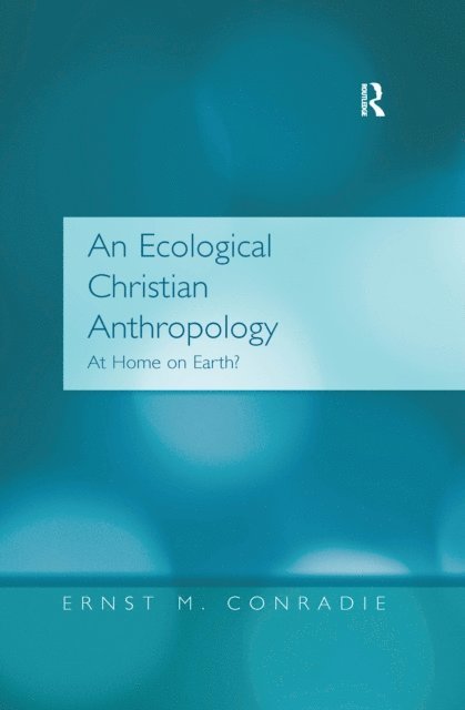 Ernst M. Conradie - Ecological Christian Anthropology, E-bok