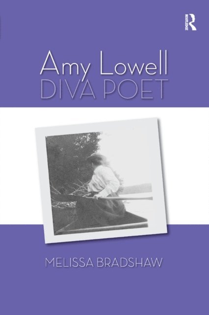 Melissa Bradshaw - Amy Lowell, Diva Poet, E-bok