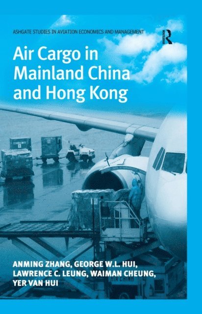 Waiman Cheung, Lawrence C. Leung, George W.L. Hui, Anming Zhang - Air Cargo in Mainland China and Hong Kong, E-bok