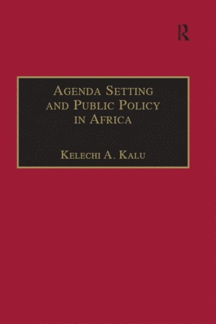 Kelechi A. Kalu - Agenda Setting and Public Policy in Africa, E-bok