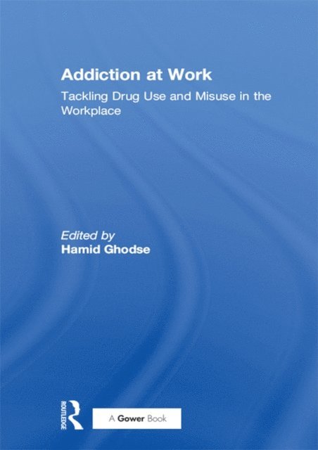 Hamid Ghodse - Addiction at Work, E-bok. Tillgänglighet: Lägg i varukorg