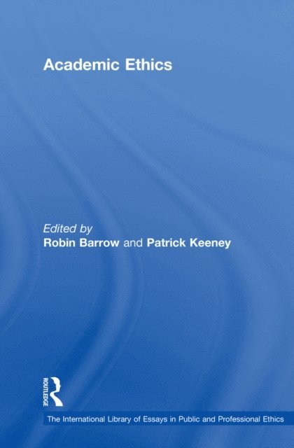 Patrick Keeney, Robin Barrow - Academic Ethics, E-bok