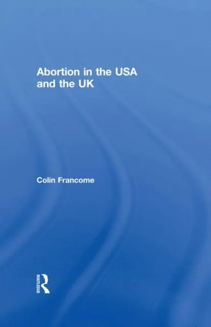 Colin Francome - Abortion in the USA and the UK, E-bok. Tillgänglighet: Lägg i varukorg