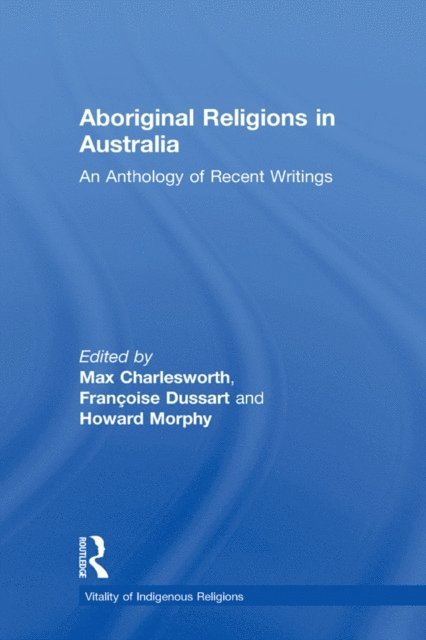 Howard Morphy, Francoise Dussart, Max Charlesworth - Aboriginal Religions in Australia, E-bok