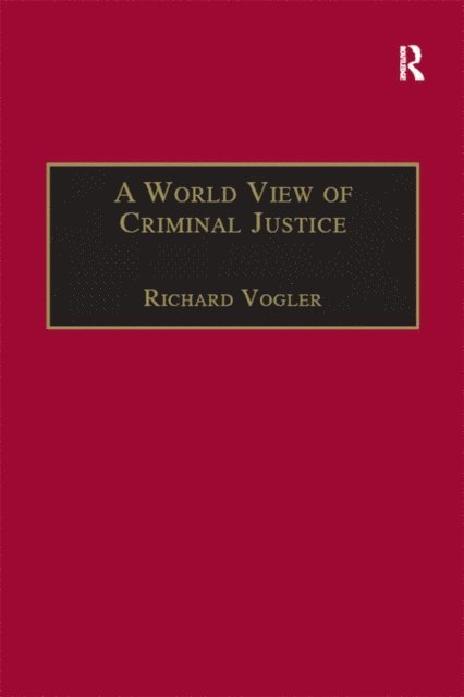 Richard Vogler - World View of Criminal Justice, E-bok