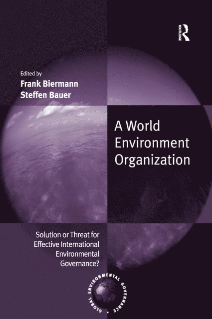 Frank Biermann, Steffen Bauer - World Environment Organization, E-bok