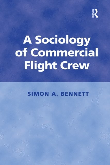 Bennett Simon - Sociology of Commercial Flight Crew, E-bok