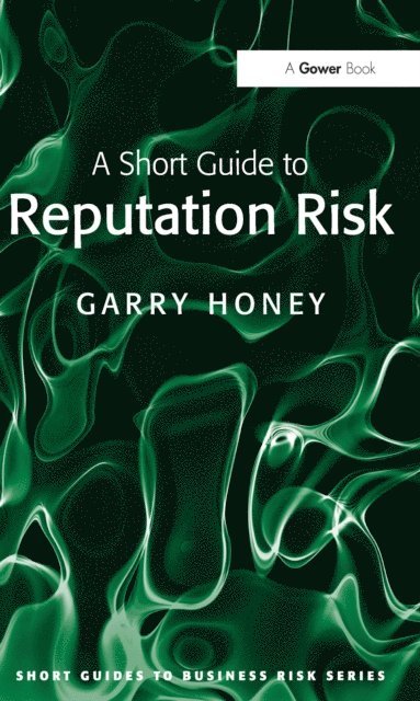 Garry Honey - Short Guide to Reputation Risk, E-bok