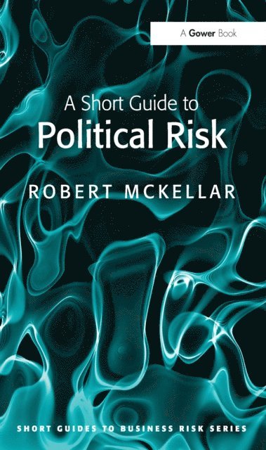 Robert McKellar - Short Guide to Political Risk, E-bok