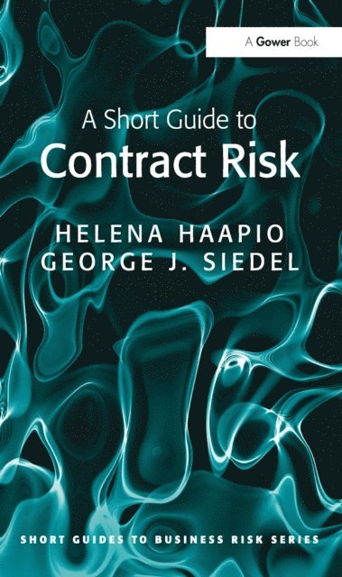 George J. Siedel, Helena Haapio - Short Guide to Contract Risk, E-bok