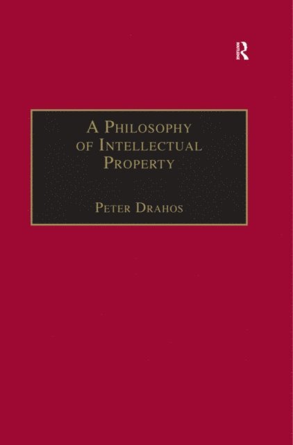 Peter Drahos - Philosophy of Intellectual Property, E-bok