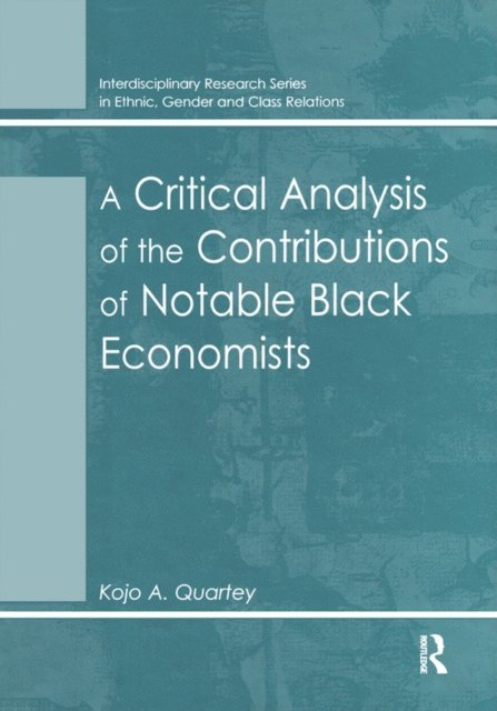 Kojo A. Quartey - Critical Analysis of the Contributions of Notable Black Economists, E-bok