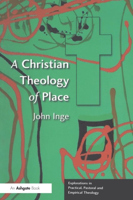 John Inge - Christian Theology of Place, E-bok