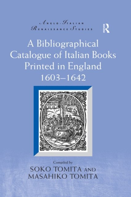 Masahiko Tomita, Soko Tomita - Bibliographical Catalogue of Italian Books Printed in England 1603-1642, E-bok
