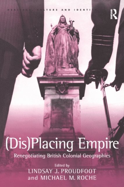 Michael M. Roche, Lindsay J. Proudfoot - (Dis)Placing Empire, E-bok