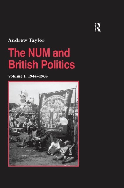 Andrew Taylor - NUM and British Politics, E-bok