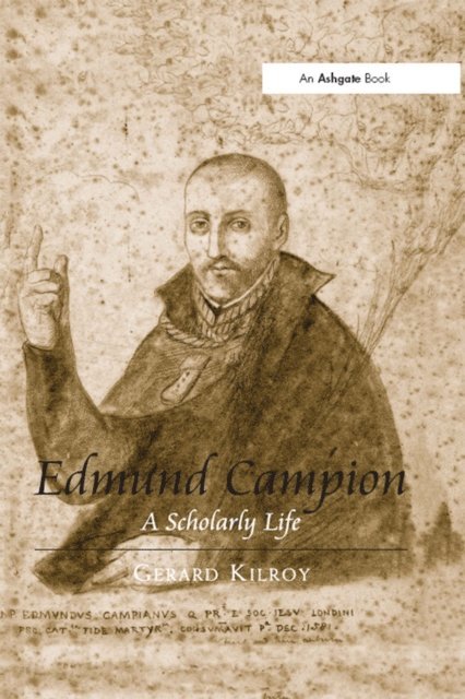 Gerard Kilroy - Edmund Campion, E-bok