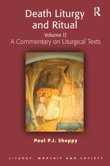 Paul P.J. Sheppy - Death Liturgy and Ritual, E-bok