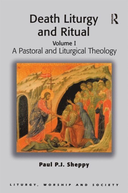 Paul P.J. Sheppy - Death Liturgy and Ritual, E-bok