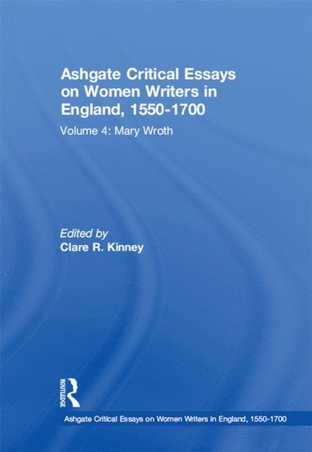 Clare R. Kinney - Ashgate Critical Essays on Women Writers in England, 1550-1700, E-bok