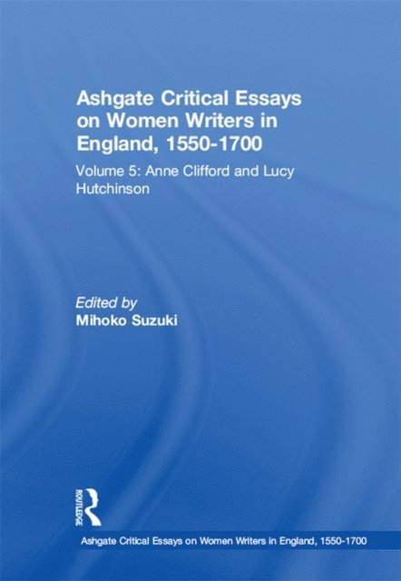Mihoko Suzuki - Ashgate Critical Essays on Women Writers in England, 1550-1700, E-bok