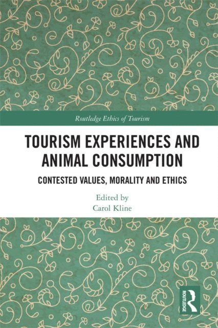 Carol Kline - Tourism Experiences and Animal Consumption, E-bok