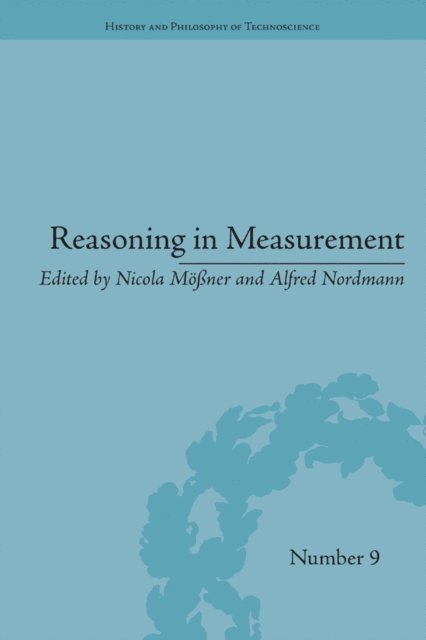 Alfred Nordmann, Nicola Moner - Reasoning in Measurement, E-bok