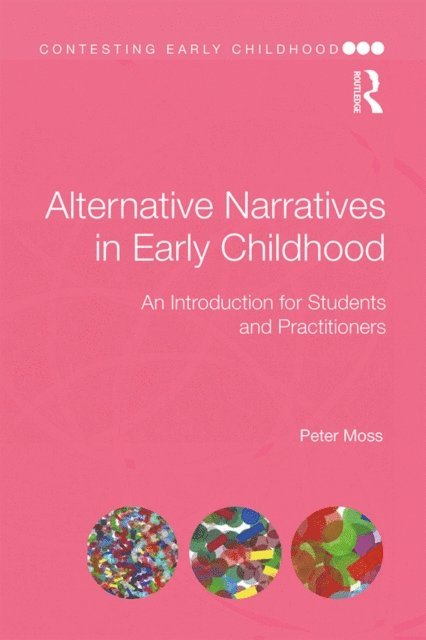 Peter Moss - Alternative Narratives in Early Childhood, E-bok