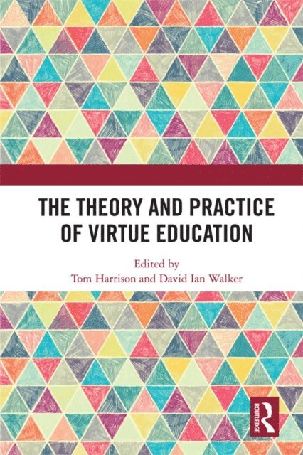 David Walker, Tom Harrison - Theory and Practice of Virtue Education, E-bok