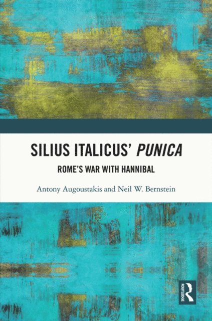 Neil W. Bernstein, Antony Augoustakis - Silius Italicus' Punica, E-bok