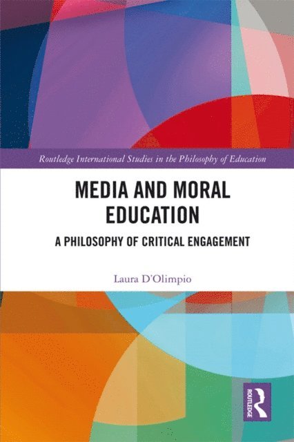 Laura D'Olimpio - Media and Moral Education, E-bok
