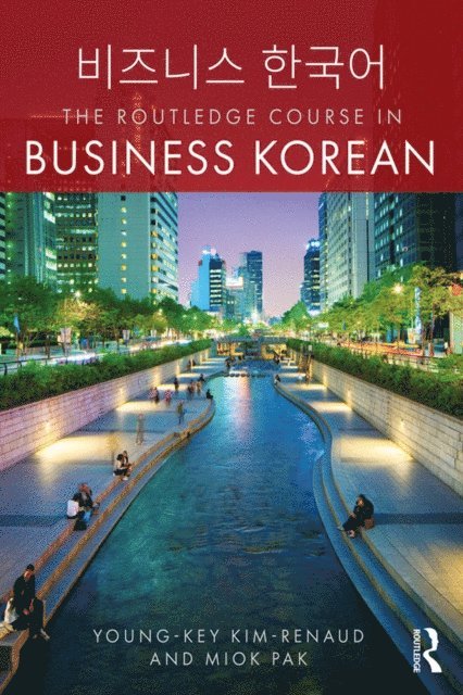 Miok Pak, Young-Key Kim-Renaud - Routledge Course in Business Korean, E-bok