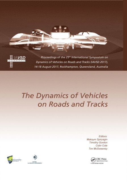 Tim McSweeney, Colin Cole, Timothy Gordon, Maksym Spiryagin - Dynamics of Vehicles on Roads and Tracks, E-bok