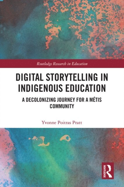 Yvonne Poitras Pratt - Digital Storytelling in Indigenous Education, E-bok