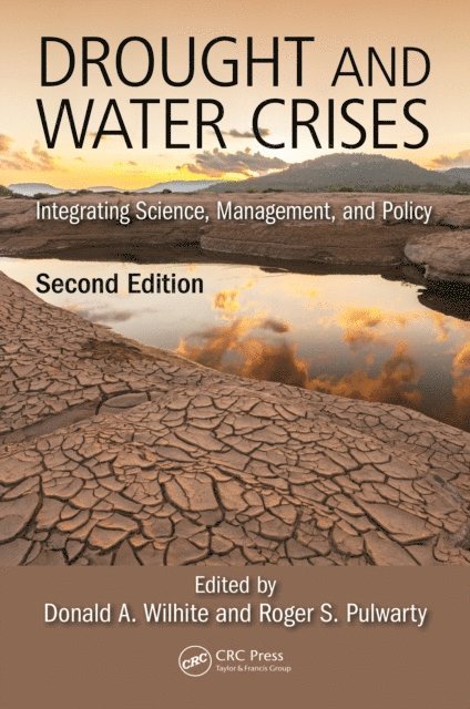 Roger S. Pulwarty, Donald Wilhite - Drought and Water Crises, E-bok