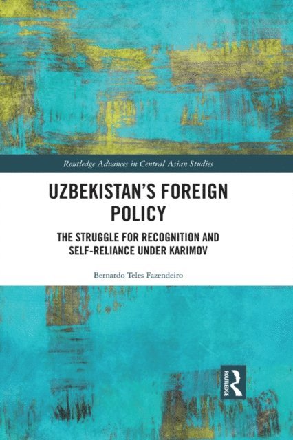 Bernardo Fazendeiro - Uzbekistan's Foreign Policy, E-bok