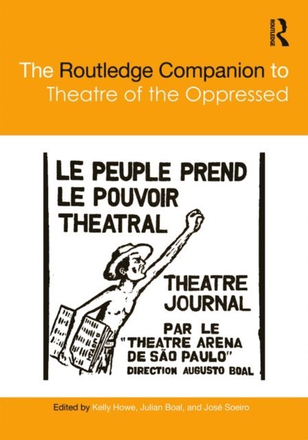 Jose Soeiro, Julian Boal, Kelly Howe - Routledge Companion to Theatre of the Oppressed, E-bok