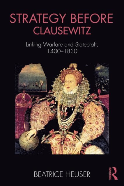 Beatrice Heuser - Strategy Before Clausewitz, E-bok