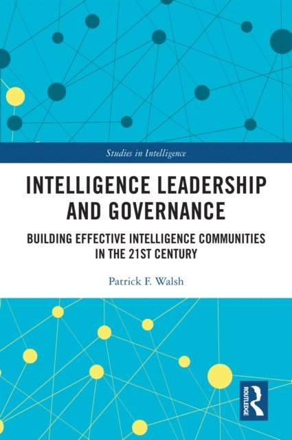 Patrick F. Walsh - Intelligence Leadership and Governance, E-bok